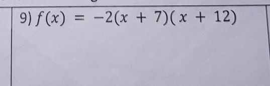 f(x)=-2(x+7)(x+12)