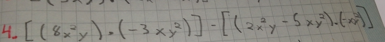 [(8x^2y)· (-3xy^2)]-[(2x^2y-5xy^2)· (-xy^2)]