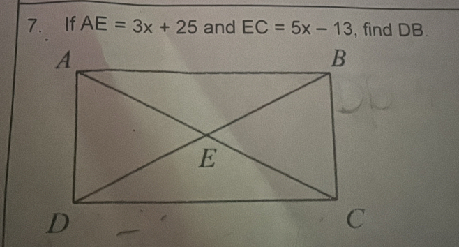 If AE=3x+25 and EC=5x-13 , find DB.