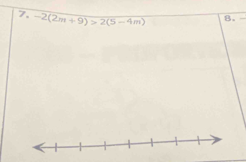 -2(2m+9)>2(5-4m) 8. -