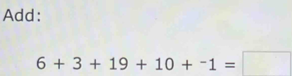 Add:
6+3+19+10+^-1=□