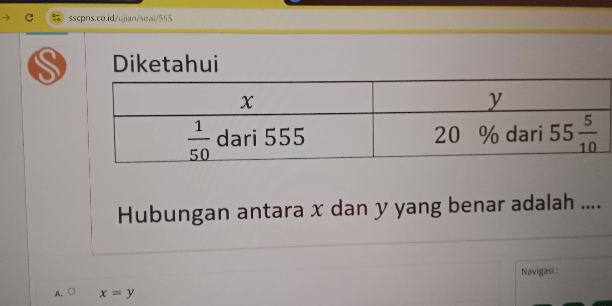 Diketahui
Hubungan antara x dan y yang benar adalah ....
Navigasi :
A.
x=y