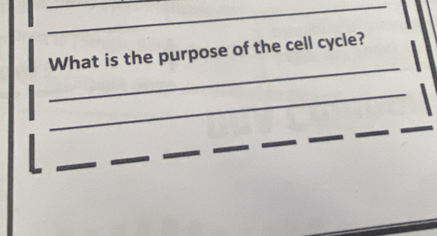 What is the purpose of the cell cycle? 
_ 
_