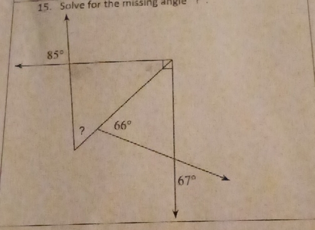 Solve for the missing angle
85°
? 66°
67°