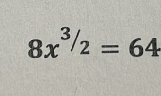 8x^(3/2)=64