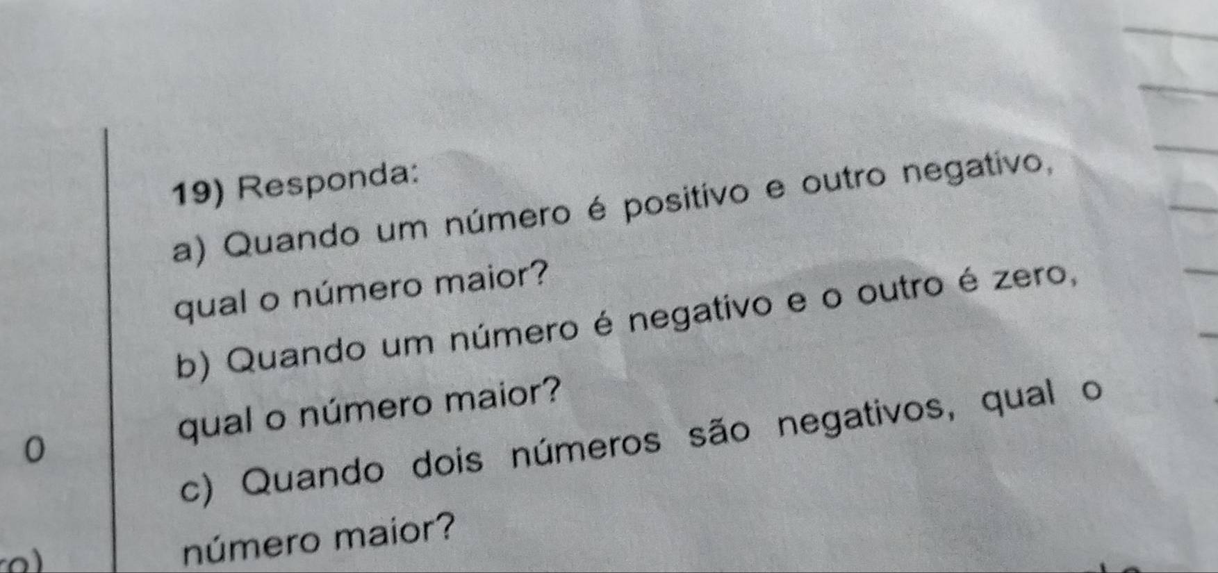 Resolvido:Responda: a) Quando um número é positivo e outro negativo ...