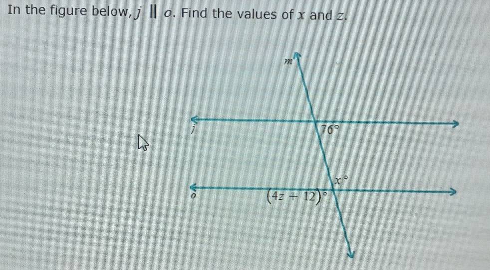 In the figure below, j||o. Find the values of x and z.