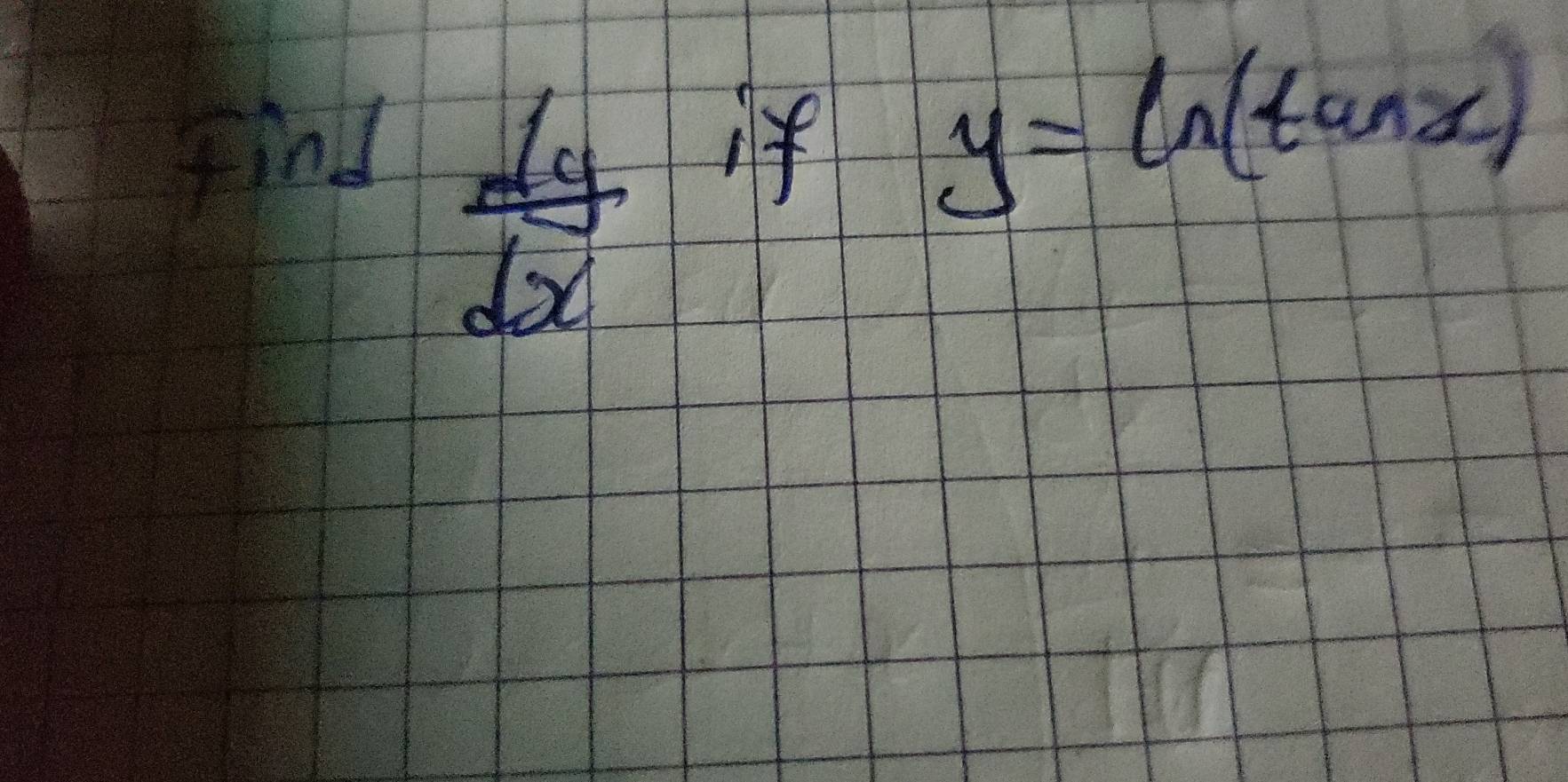 find
 dy/dx  if
y=ln (tan x)