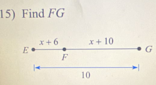 Find FG
x+6 x+10
E
G
F
10