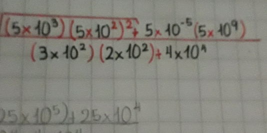 frac (5* 10^3)(5* 10^2)^2+5* 10^(-5)(5* 10^9)(3* 10^2)(2* 10^2)+4* 10^4
25* 10^5)+25* 10^4