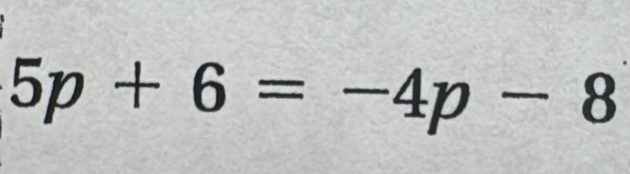 5p+6=-4p-8