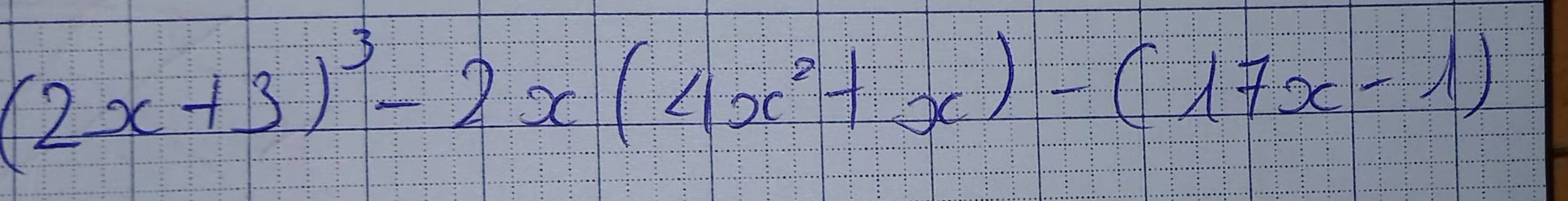 (2x+3)^3-2x(4x^2+x)-(17x-1)