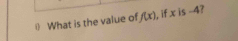 What is the value of f(x) , if x is -4?