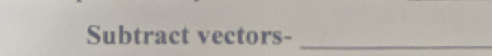 Subtract vectors-_