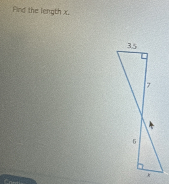 Find the length x. 
Cant