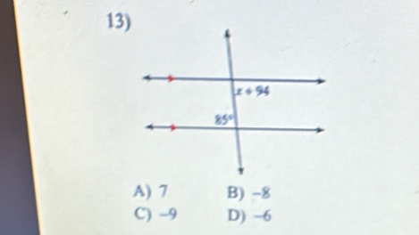 A) 7 B) -8
C) -9 D) ~6