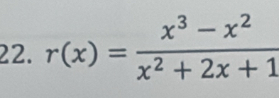 r(x)= (x^3-x^2)/x^2+2x+1 