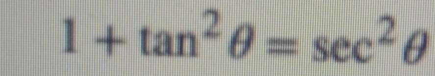 1+tan^2θ =sec^2θ