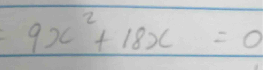 9x^2+18x=0