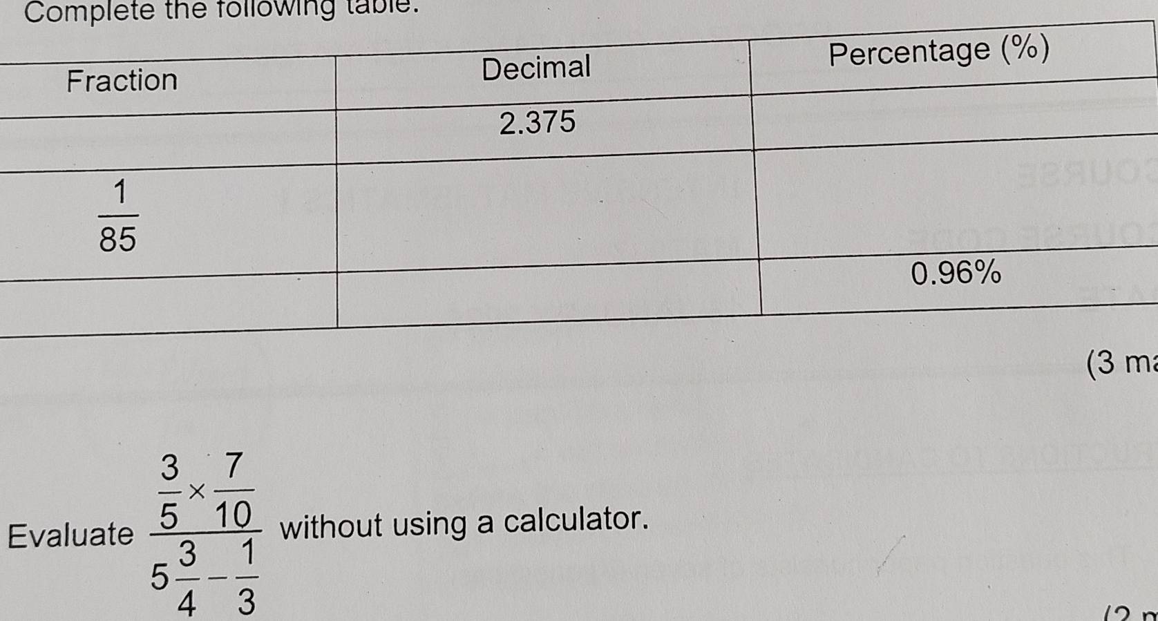 Complete the following table.
m
Evaluate frac  3/5 *  7/10 5 3/4 - 1/3  without using a calculator.