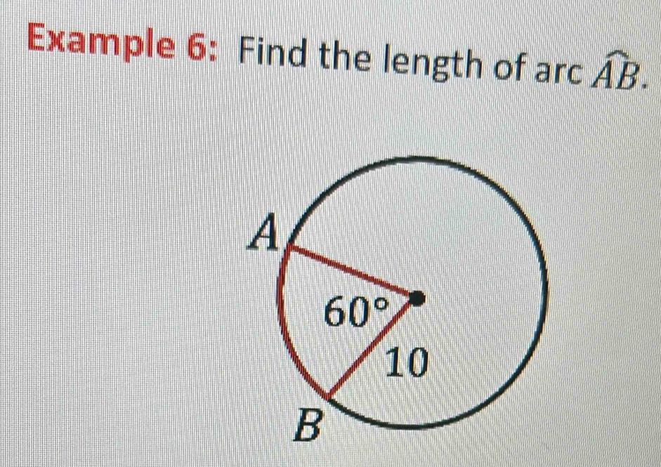 Example 6: Find the length of arc widehat AB.