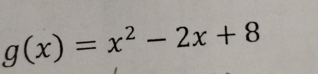 g(x)=x^2-2x+8