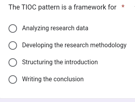 Solved: The TIOC pattern is a framework for * Analyzing research data ...
