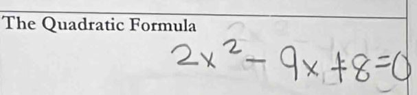 The Quadratic Formula