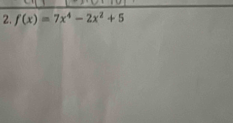 f(x)=7x^4-2x^2+5