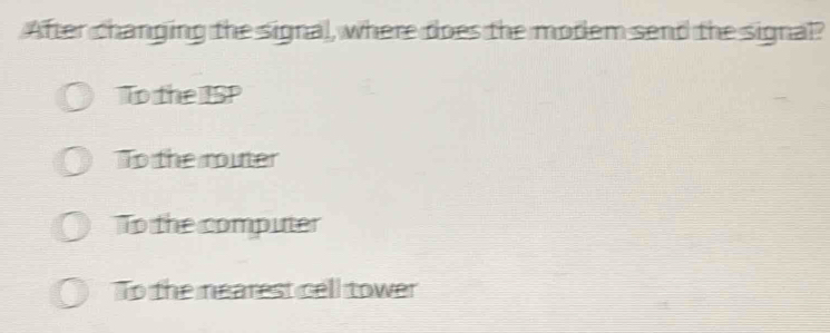 Solved: After changing the signal, where does the modem send the signal ...