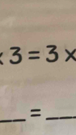 3=3*
_ 
_=