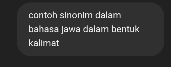 contoh sinonim dalam 
bahasa jawa dalam bentuk 
kalimat