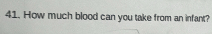 How much blood can you take from an infant?