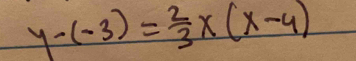 y-(-3)= 2/3 x(x-4)