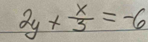 2y*  x/3 =-6