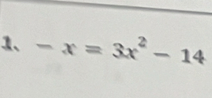 -x=3x^2-14