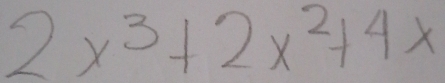 2x^3+2x^2+4x