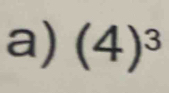 (4)^3