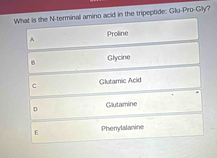 Solved: What is the N-terminal amino acid in the tripeptide: Glu-Pro ...
