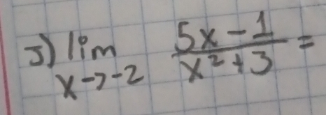 limlimits _xto -2 (5x-1)/x^2+3 =