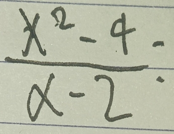  (x^2-4)/x-2 =