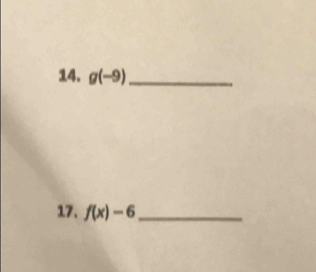 g(-9) _ 
17. f(x)-6 _