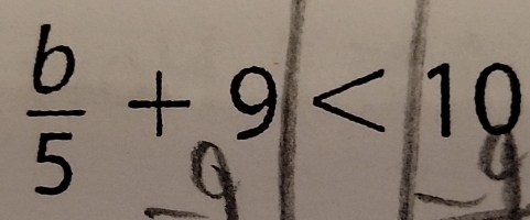 ÷ + 9< 10</tex>