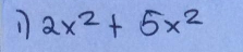 1 2x^2+5x^2