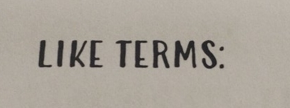 LIKE TERMS: