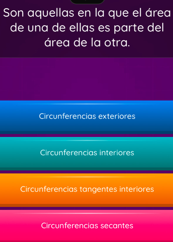 Son aquellas en la que el área
de una de ellas es parte del
área de la otra.
Circunferencias exteriores
Circunferencias interiores
Circunferencias tangentes interiores
Circunferencias secantes