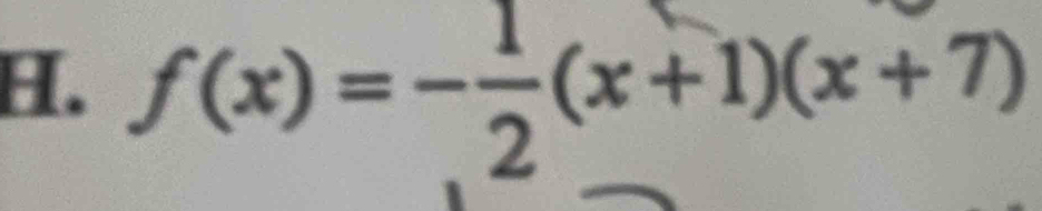 f(x)=- 1/2 (x+1)(x+7)