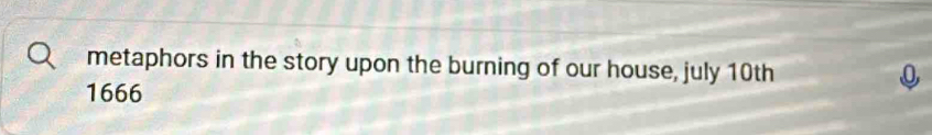 metaphors in the story upon the burning of our house, july 10th
1666