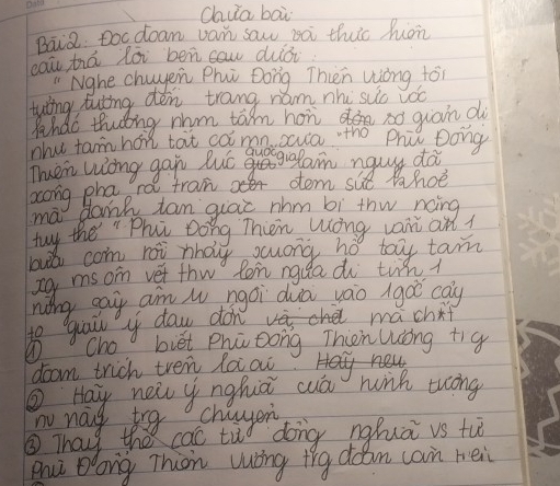 Chua baù 
BaiQ tocdoan van saw sà thuc hion 
cau hā lài ben caw duǒi 
"Nghe chgen Phui Dong Thien wiong tói 
tuting tuting den trang nám nhi suc vǒc 
ehdo thung mm tam hor so quain do 
nhu tam hot tat có nubocua tho Priú Dong 
QuOc 
Then Wong gai luc gugufam nqu dà 
acong pha ro tran oer otom six bhoé 
ma daink tan quaic whm bì thw ning 
tuy the " Phi Dong Thien Wong vani on y 
but com roi nhay auong hó toy tarn 
xa ms oin vet thw lon ngdad tin+ 
ning gay aim w ngoi dua vao (goo cay 
to guin y day don va machxt 
Cho biet phū oong ThienWóng +ig 
doam trick tren laiai.y 
③ Hay nei ynghiā cuā runk tuong 
no nag trg chingen 
③Thany the cac tw dong nghuà vs tu 
Prui Dong Thion wòng tīg doan can hei