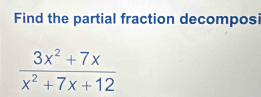 Find the partial fraction decomposi